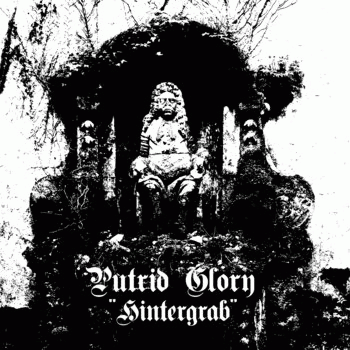 Putrid Glory : Hintergrab